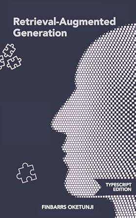 Unlocking the Future of AI: A Comprehensive Review of Retrieval-Augmented Generation (TypeScript)
