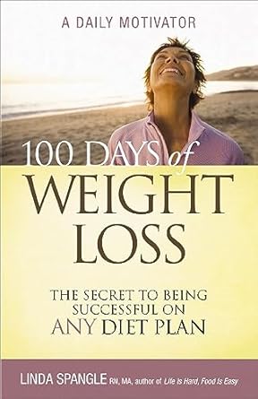 Transform Your Life: A Comprehensive Review of 100 Days of Weight Loss: The Secret to Being Successful on Any Diet Plan