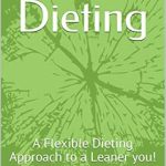 Discover the Secrets to Sustainable Weight Loss: A Review of ‘Mindful Dieting: A Flexible Dieting Approach to a Leaner You!’