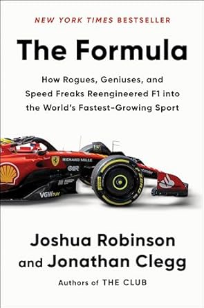 Unlock the Secrets of F1’s Evolution: A Deep Dive into ‘The Formula: How Rogues, Geniuses, and Speed Freaks Reengineered F1 into the World’s Fastest-Growing Sport’