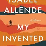 Discover the Heart of Chile: A Captivating Review of My Invented Country: A Nostalgic Journey Through Chile