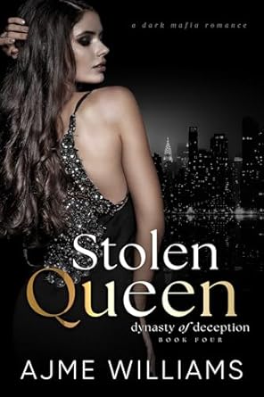Unforgettable Passion and Betrayal: A Review of Stolen Queen: A Dark, Mafia Romance (Dynasty of Deception Book 4)