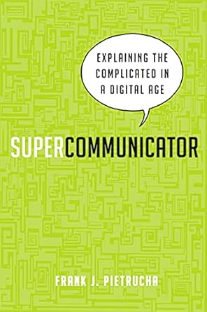 Unlocking Clarity: A Must-Read Review of ‘Supercommunicator: Explaining the Complicated So Anyone Can Understand’