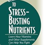 Discover the Secrets to Stress Relief: A Comprehensive Review of ‘User’s Guide to Stress-Busting Nutrients (Basic Health Publications User’s Guide)’