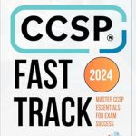 Essential Guide for Cloud Security Professionals: CCSP Fast Track: Master CCSP Essentials for Exam Success Exam Cram Notes – A Comprehensive Review Essential Guide for Cloud Security Professionals: CCSP Fast Track: Master CCSP Essentials for Exam Success Exam Cram Notes – A Comprehensive Review