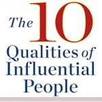 Transform Your Leadership Skills: A Must-Read Review of ’10 Qualities of Influential People: How to Inspire Yourself and Others to Greatness’