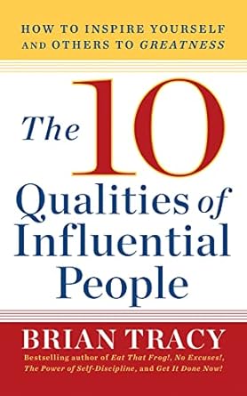 Transform Your Leadership Skills: A Must-Read Review of ’10 Qualities of Influential People: How to Inspire Yourself and Others to Greatness’