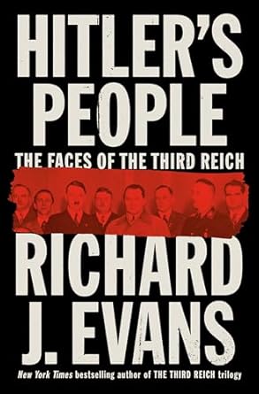 An In-Depth Review of Hitler’s People: The Faces of the Third Reich – Uncovering the Dark Personalities Behind a Regime