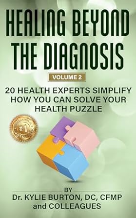Unlock Your Health Potential: A Comprehensive Review of Healing Beyond The Diagnosis Volume 2 – 20 Health Experts Simplify How You Can Solve Your Health Puzzle