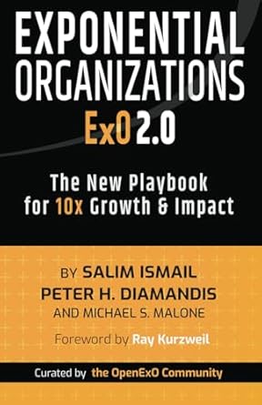 Discover the Secrets to 10x Growth: A Comprehensive Review of Exponential Organizations 2.0 – The New Playbook for Growth and Impact