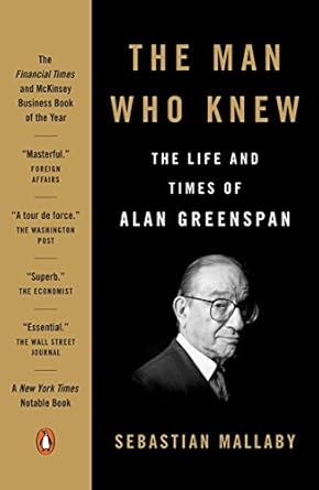 An Insightful Review of The Man Who Knew: The Life and Times of Alan Greenspan