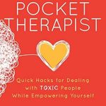 Transform Your Life: A Must-Read Review of ‘Your Pocket Therapist: Quick Hacks for Dealing with Toxic People While Empowering Yourself’