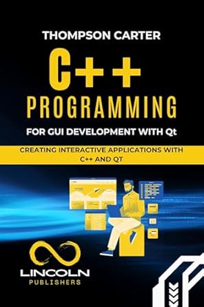 Unlock Your GUI Development Skills: A Comprehensive Review of ‘C++ Programming for GUI Development with Qt: Creating Interactive Applications with C++ and Qt’