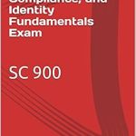 Unveiling the Secrets: A Comprehensive Review of Microsoft Certified: Security, Compliance, and Identity Fundamentals Exam: SC-900 Unveiling the Secrets: A Comprehensive Review of Microsoft Certified: Security, Compliance, and Identity Fundamentals Exam: SC-900