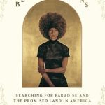 Discover the Visionary Dreams of a Better Future in ‘The Black Utopians: Searching for Paradise and the Promised Land in America’ – A Profound Exploration of African American Aspirations
