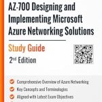 Essential Guide for Network Architects: AZ-700 Designing and Implementing Microsoft Azure Networking Solutions: Study Guide – 2024 Review Essential Guide for Network Architects: AZ-700 Designing and Implementing Microsoft Azure Networking Solutions: Study Guide – 2024 Review