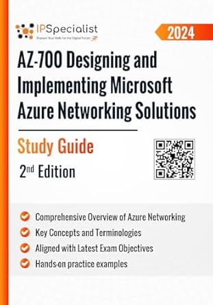 Essential Guide for Network Architects: AZ-700 Designing and Implementing Microsoft Azure Networking Solutions: Study Guide – 2024 Review