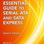 Unlocking High-Speed Storage: A Comprehensive Review of The Essential Guide to Serial ATA and SATA Express Unlocking High-Speed Storage: A Comprehensive Review of The Essential Guide to Serial ATA and SATA Express