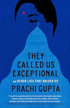 Discover the Truth Behind Our Upbringing: A Review of ‘They Called Us Exceptional: And Other Lies That Raised Us’