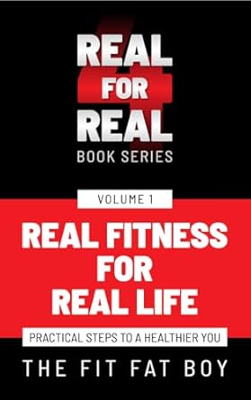 Discover the Secrets to Sustainable Health: A Comprehensive Review of ‘Real Fitness for Real Life: Practical Steps to a Healthier You’