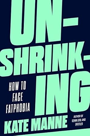Empowering Insights Await: A Must-Read Review of ‘Unshrinking: How to Face Fatphobia’