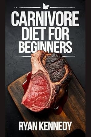 Unlock the Secrets to Healthy Living: A Comprehensive Review of ‘Carnivore Diet for Beginners: A Step-by-Step Guide to Pro Healthy Living’