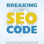 Unlock the Secrets of Digital Success: A Comprehensive Review of Breaking the SEO Code (How to be a Web Pro Geek) Unlock the Secrets of Digital Success: A Comprehensive Review of Breaking the SEO Code (How to be a Web Pro Geek)
