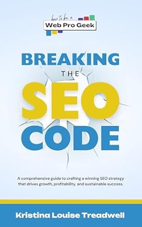 Unlock the Secrets of Digital Success: A Comprehensive Review of Breaking the SEO Code (How to be a Web Pro Geek)