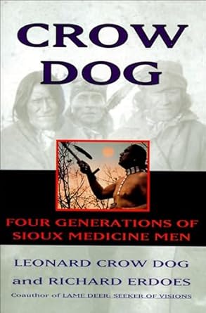 Discover the Profound Wisdom of Native Healing in ‘Crow Dog: Four Generations of Sioux Medicine Men’ – A Must-Read Journey into Indigenous Spirituality