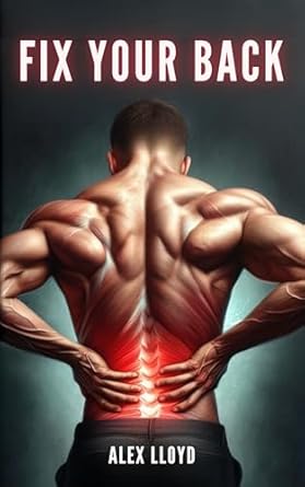 Transform Your Health: A Comprehensive Review of ‘Fix Your Back’ for Lasting Relief