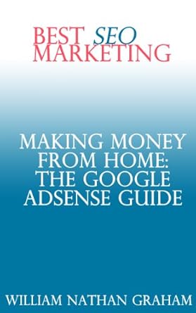 Unveiling the Secrets: A Comprehensive Review of ‘Making Money From Home: The Google AdSense Guide from Amazon’
