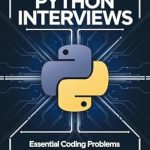 Unlock Your Coding Potential: A Comprehensive Review of Mastering Python Interviews: Essential Coding Problems and Solutions for Success Unlock Your Coding Potential: A Comprehensive Review of Mastering Python Interviews: Essential Coding Problems and Solutions for Success