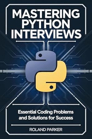 Unlock Your Coding Potential: A Comprehensive Review of Mastering Python Interviews: Essential Coding Problems and Solutions for Success