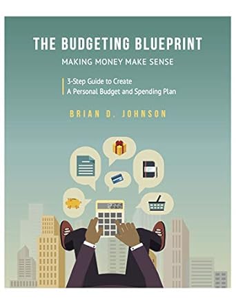 Unlock Financial Freedom: A Comprehensive Review of The Budgeting Blueprint: Making Money Make Sense: 3-Step Guide To Create A Personal Budget and Spending Plan