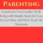 Discover the Secrets to Healthier Family Dynamics: A Review of ‘Unplugged Parenting: Transform Your Family’s Well-being with Simple Steps for Less Screen Time and More Real-Life Moments’ Discover the Secrets to Healthier Family Dynamics: A Review of ‘Unplugged Parenting: Transform Your Family’s Well-being with Simple Steps for Less Screen Time and More Real-Life Moments’