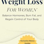 Discover the Secrets to Effective Weight Loss: A Review of ‘Menopause Weight Loss for Women: Balance Hormones, Burn Fat, and Regain Control of Your Body’