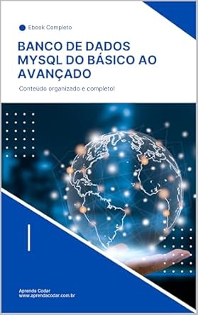 Transforme Seu Domínio em Banco de Dados com Nossa Análise Completa: MYSQL Completo: Do básico ao avançado (Posso Programar Livro 1) (Portuguese Edition)