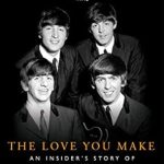 Unforgettable Insights: A Must-Read Review of The Love You Make: An Insider’s Story of the Beatles