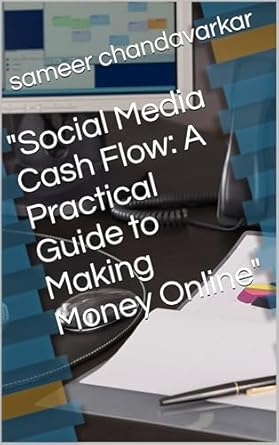 Unlock Your Online Earning Potential: A Comprehensive Review of ‘Social Media Cash Flow: A Practical Guide to Making Money Online’