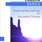 Unlock Your Photography Potential: A Comprehensive Review of ‘Camera Basics: Understanding Settings for Successful Pictures (A Light Academy Photo Companion Guide Book 1)’