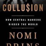 Must-Read Review: Collusion: How Central Bankers Rigged the World