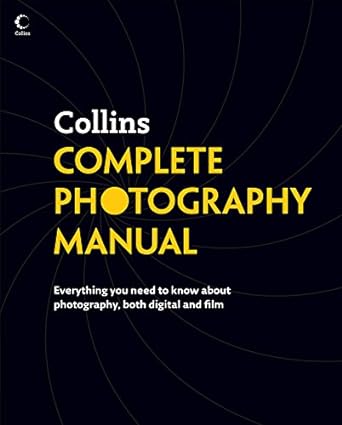 Unlock Your Photography Potential: A Comprehensive Review of Collins Complete Photography Manual