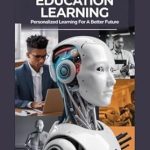 Unlocking Potential: A Comprehensive Review of AI IN TERTIARY EDUCATION LEARNING: Personalized Learning for a Better Future