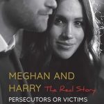Unveiling the Truth: A Compelling Review of ‘Meghan and Harry: The Real Story: Persecutors or Victims’