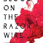 Unflinching and Revealing: A Deep Dive into ‘Blood on the Razor Wire: A Prison Memoir’