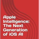 Discover the Future of Smart Technology: A Comprehensive Review of ‘Apple Intelligence: The Next Generation of iOS AI from Amazon’ Discover the Future of Smart Technology: A Comprehensive Review of ‘Apple Intelligence: The Next Generation of iOS AI from Amazon’