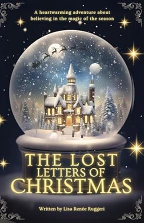 Discover the Magic of the Season: A Captivating Review of The Lost Letters of Christmas – A Heartwarming and Mysterious Adventure About Friendship, Hope, and Believing!