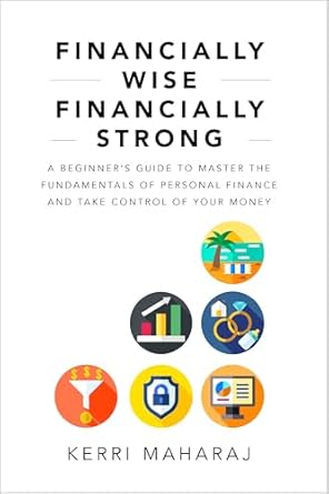 Unlock Your Financial Future: A Comprehensive Review of ‘Financially Wise Financially Strong: A Beginner’s Guide to Master the Fundamentals of Personal Finance and Take Control of Your Money’
