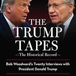 Unveiling the Truth: A Must-Read Review of The Trump Tapes: Bob Woodward’s Twenty Interviews with President Donald Trump