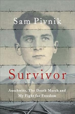 An Unforgettable Journey of Resilience: Survivor: Auschwitz, The Death March and My Fight for Freedom
